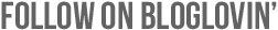Follow on Bloglovin