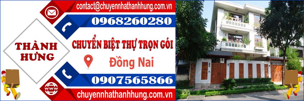 Chuyển biệt thự trọn gói tại Đồng Nai