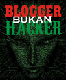bloggerbukanhacker